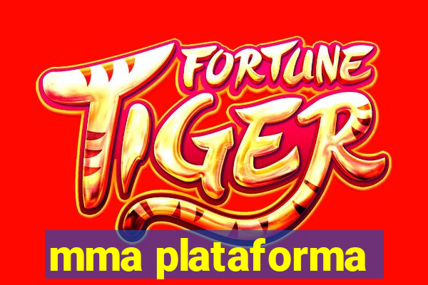 mma plataforma