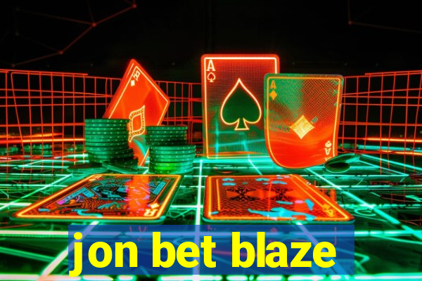 jon bet blaze