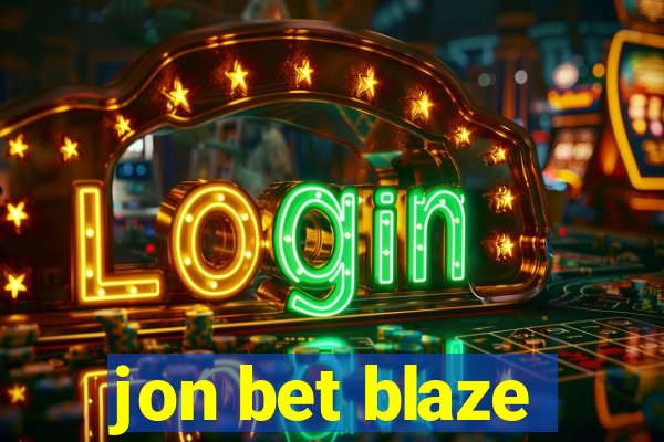 jon bet blaze