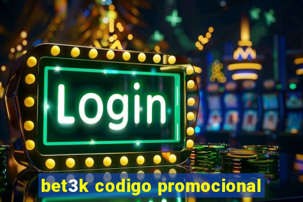 bet3k codigo promocional