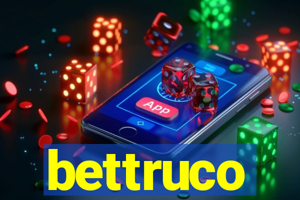 bettruco