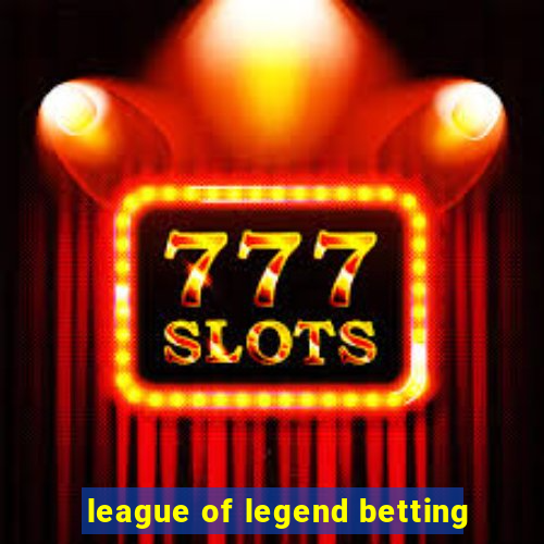 league of legend betting