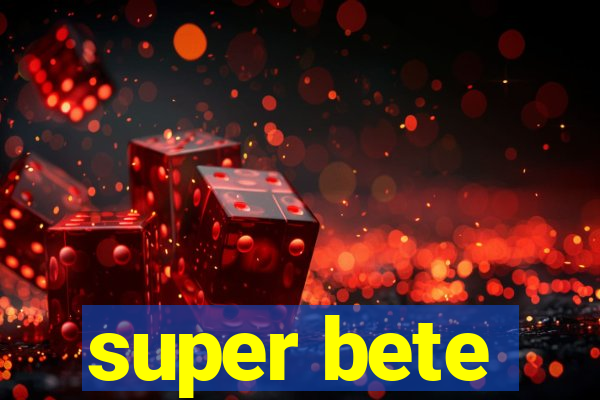 super bete