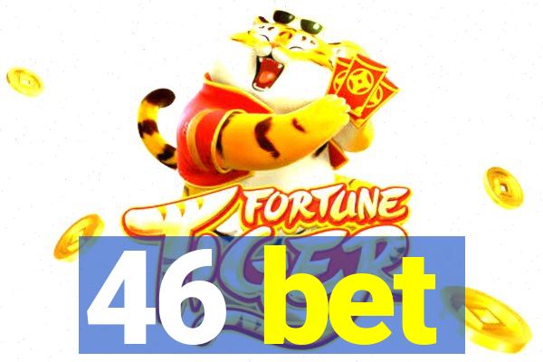 46 bet