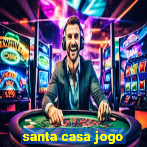 santa casa jogo