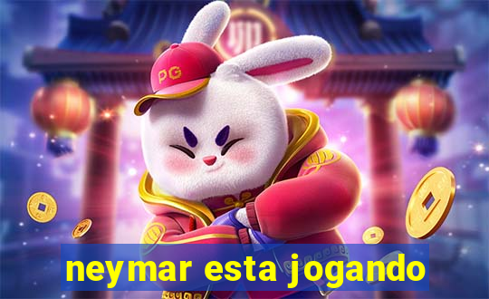 neymar esta jogando