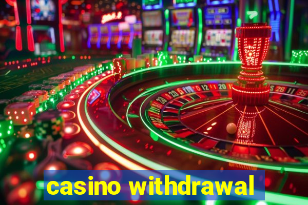 casino withdrawal