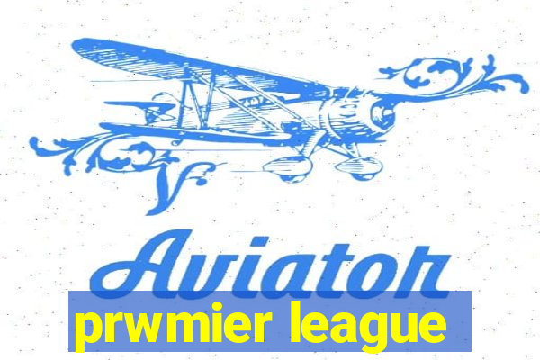 prwmier league