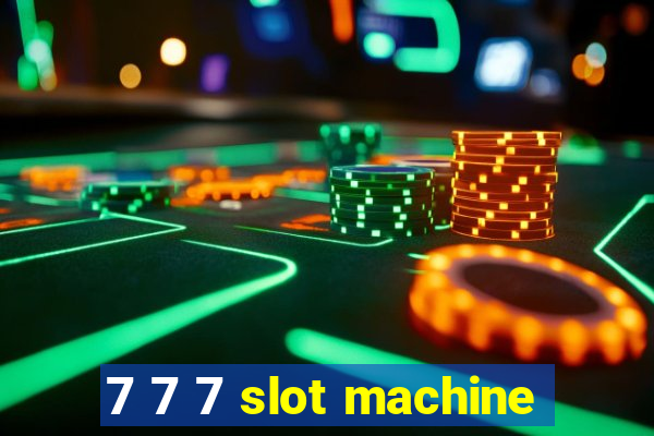 7 7 7 slot machine