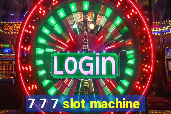 7 7 7 slot machine