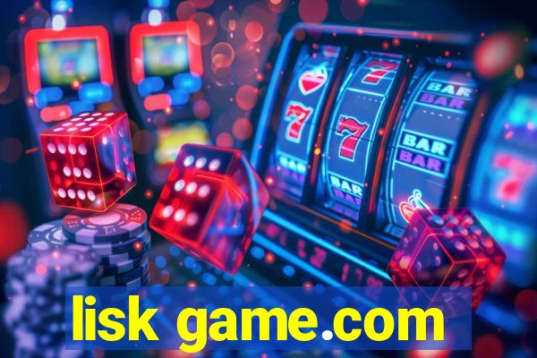 lisk game.com