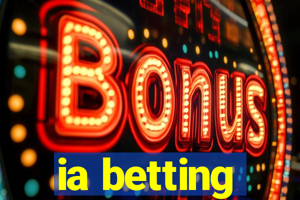 ia betting