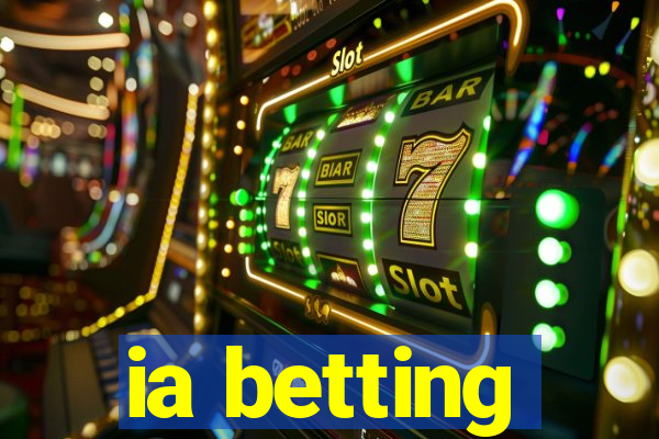 ia betting