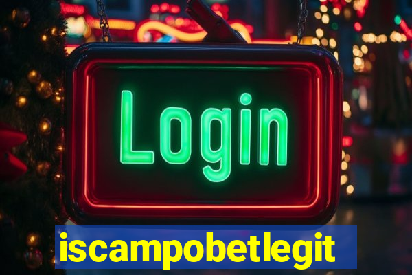 iscampobetlegit