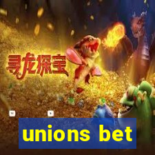 unions bet