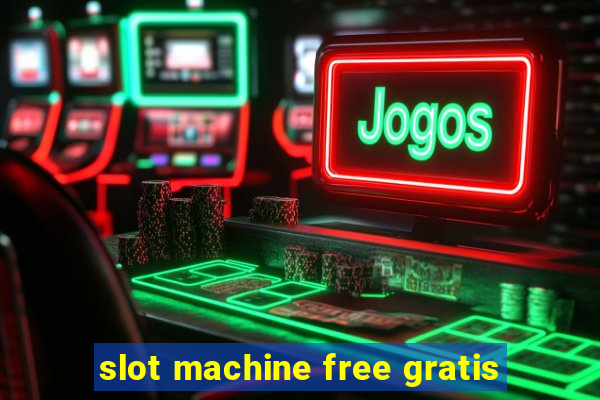 slot machine free gratis