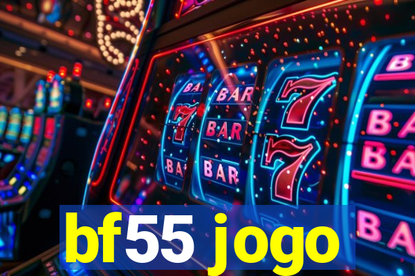 bf55 jogo