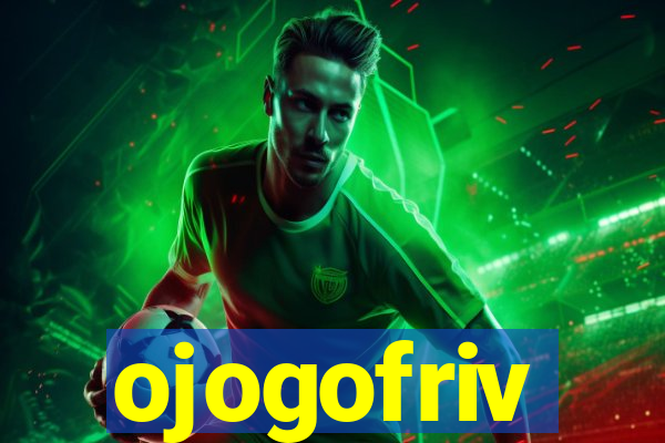 ojogofriv