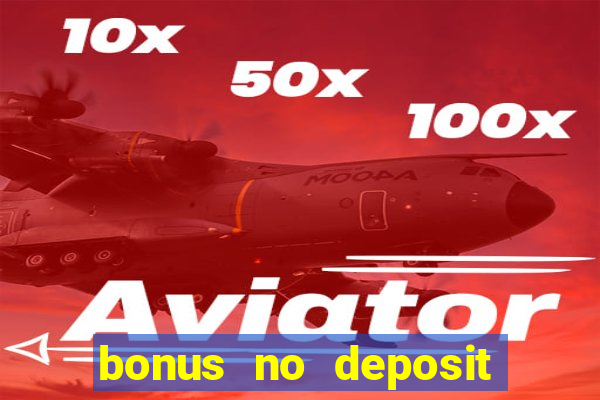 bonus no deposit casino online