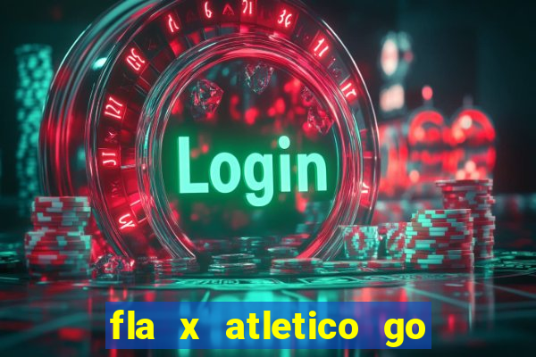 fla x atletico go onde assistir