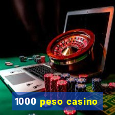 1000 peso casino