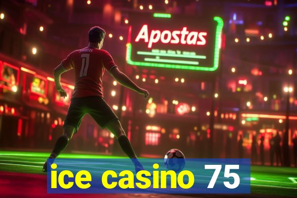 ice casino 75