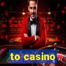 to casino