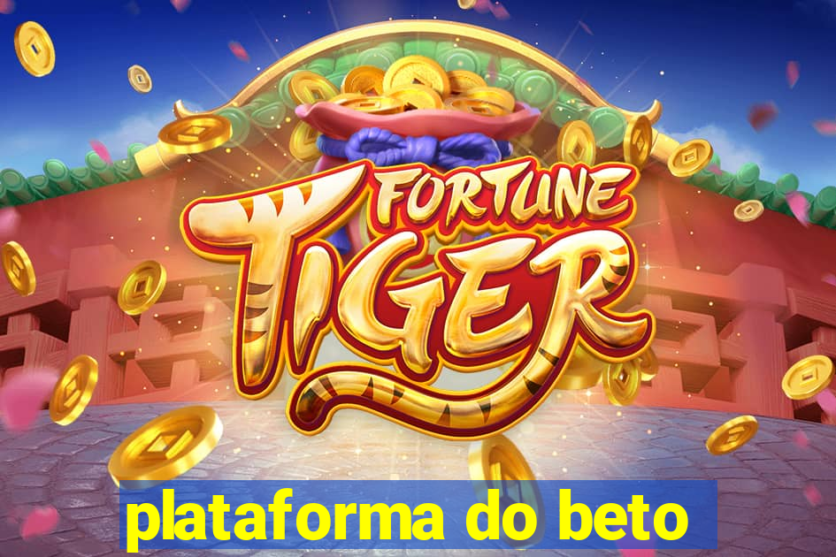 plataforma do beto