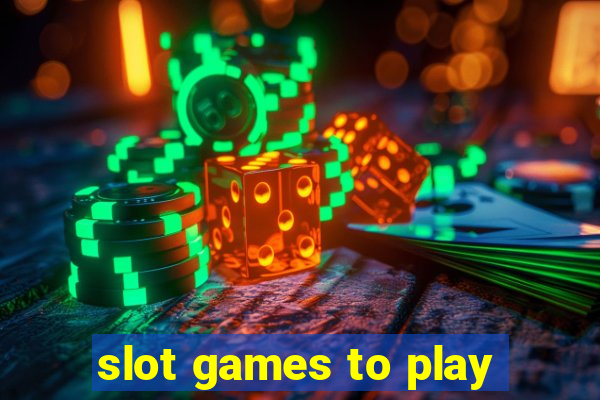 slot games to play