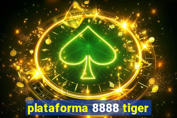 plataforma 8888 tiger