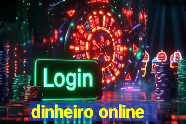 dinheiro online