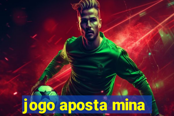 jogo aposta mina