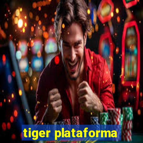 tiger plataforma