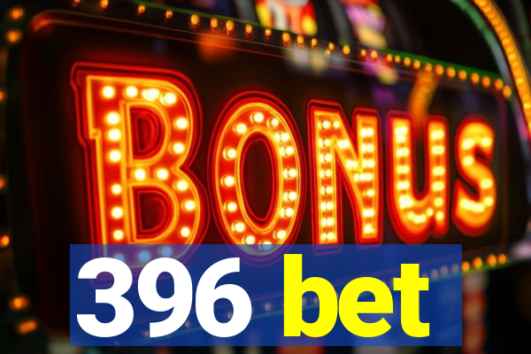 396 bet