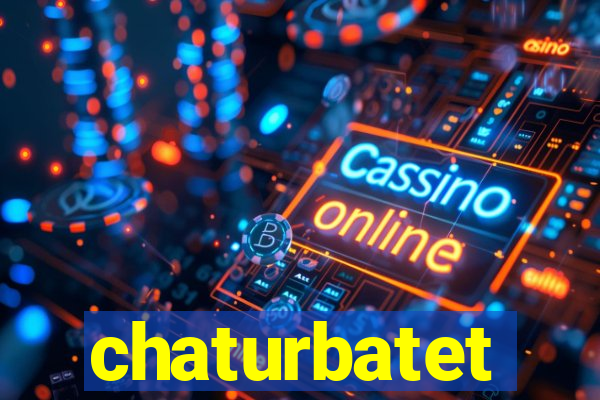 chaturbatet