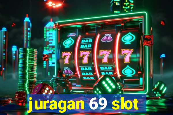 juragan 69 slot