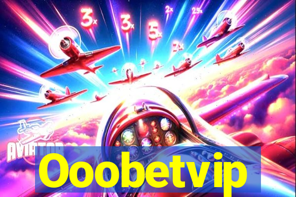 Ooobetvip