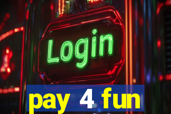 pay 4 fun