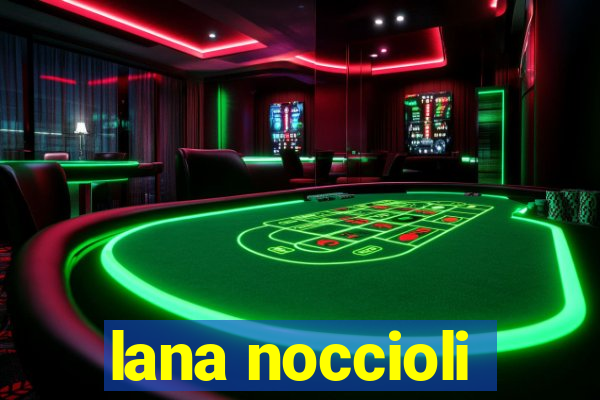 lana noccioli