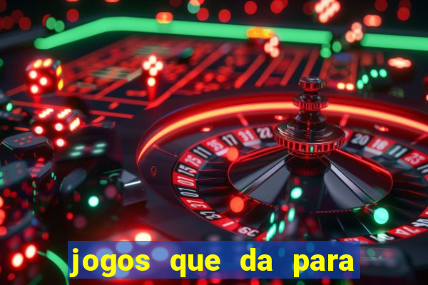 jogos que da para ganhar dinheiro