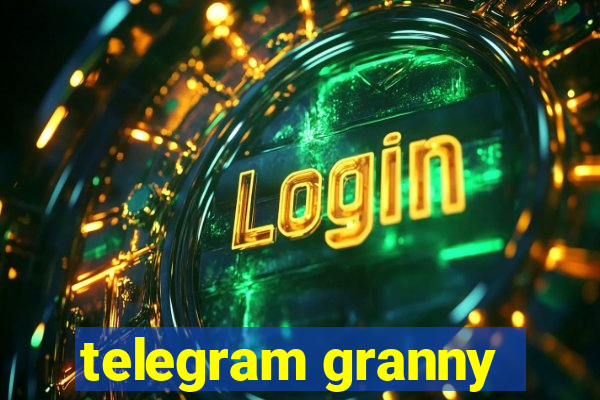 telegram granny