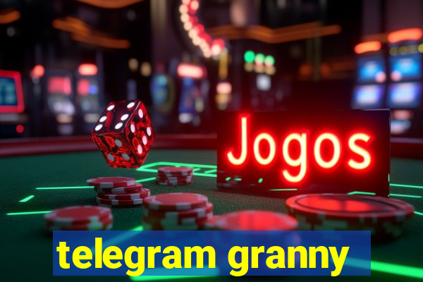 telegram granny