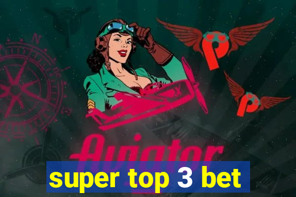 super top 3 bet