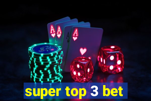 super top 3 bet