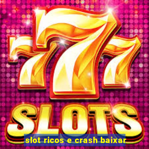 slot ricos e crash baixar