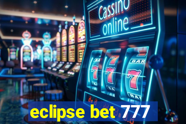 eclipse bet 777