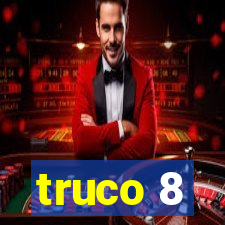 truco 8