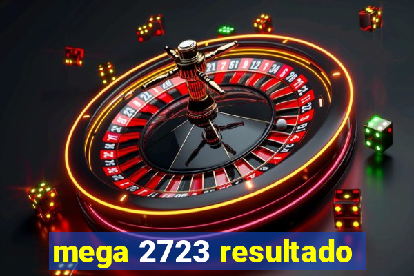 mega 2723 resultado