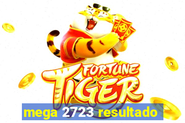 mega 2723 resultado