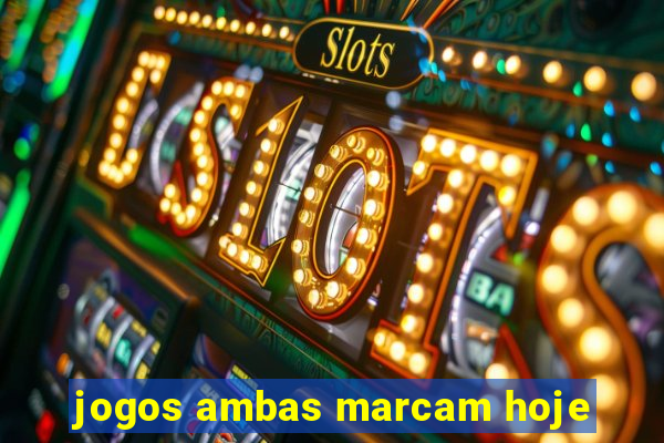 jogos ambas marcam hoje